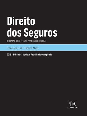 cover image of Direito dos Seguros--Cessação do Contrato. Práticas comerciais--2.ª Edição